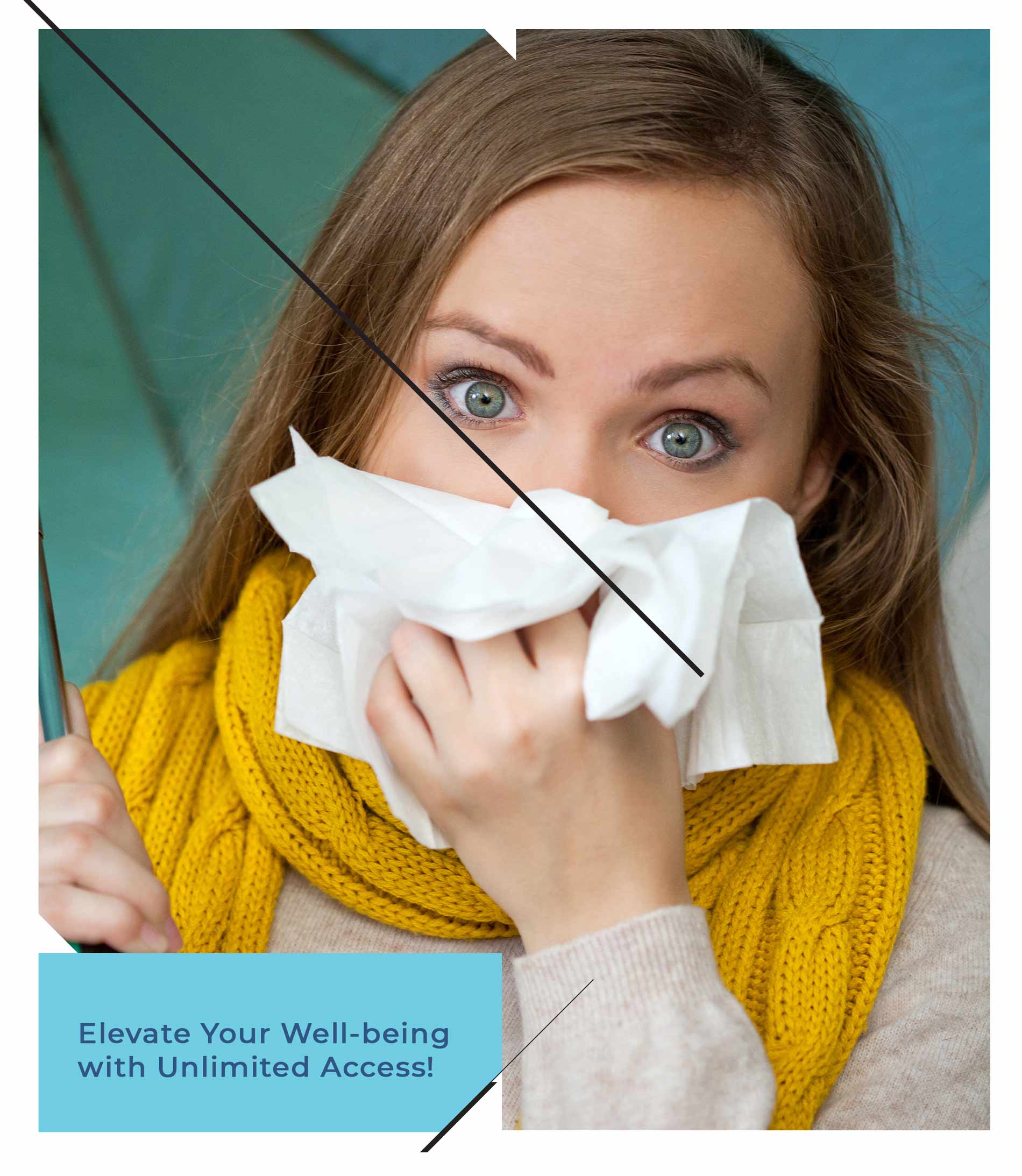 elevate your well-being with unlimited access: sick person