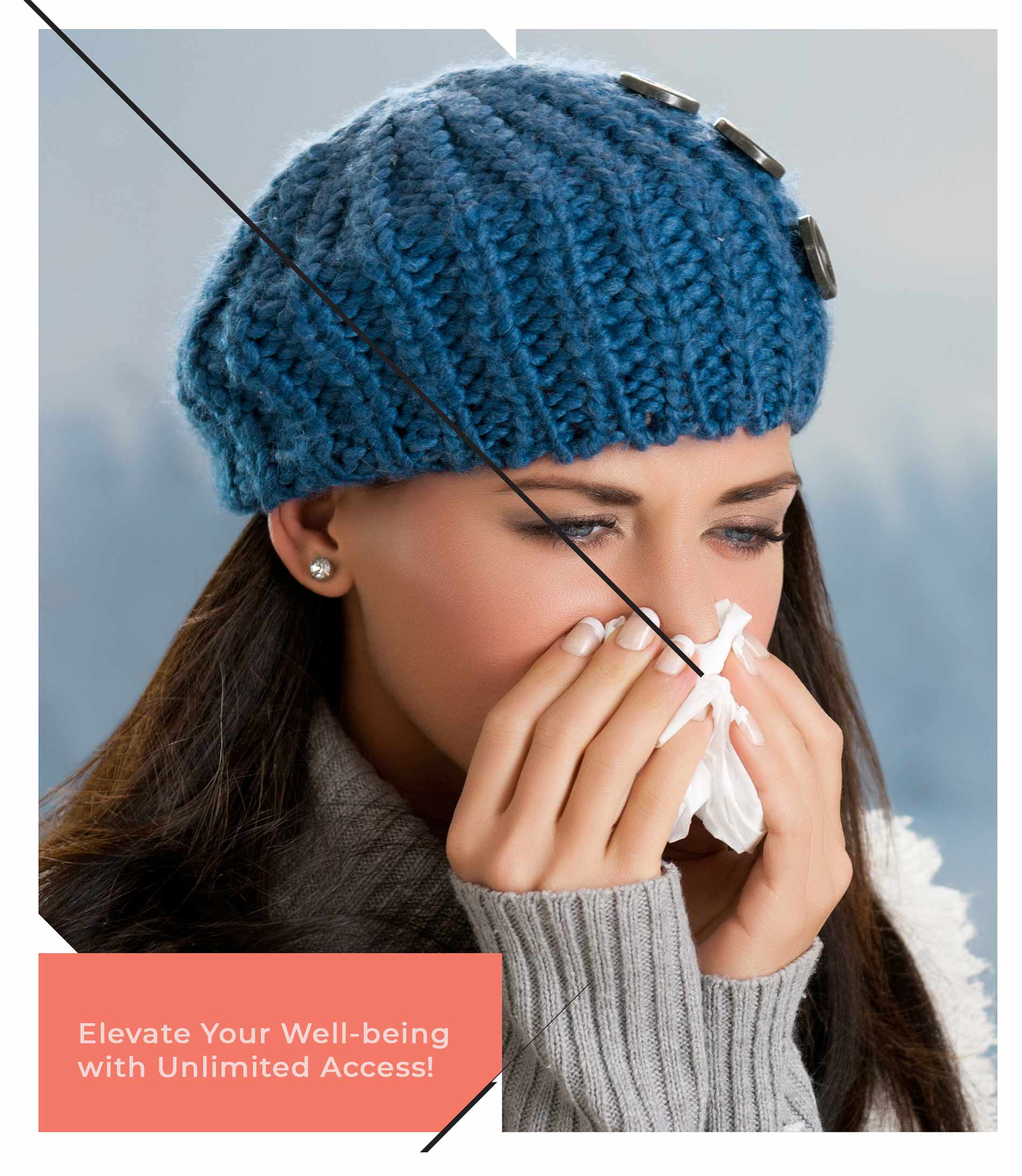 elevate your well-being with unlimited access: sick girl